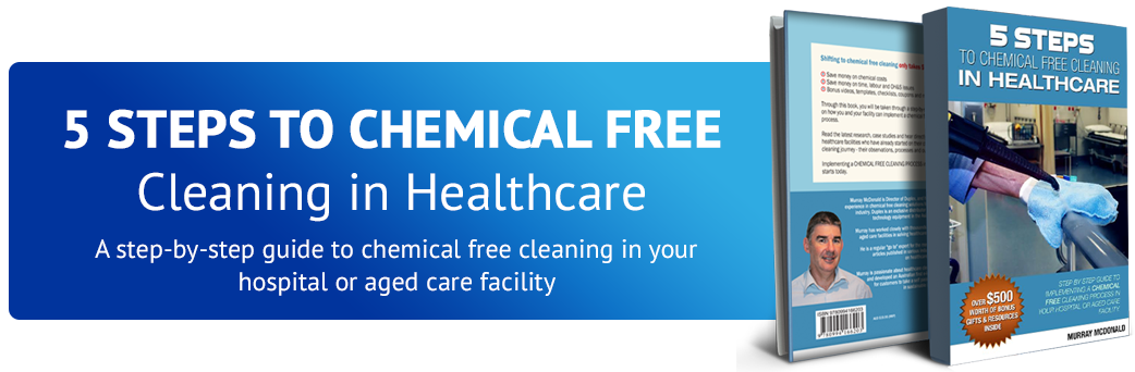 5 Steps to Chemical Free Cleaning in Healthcare